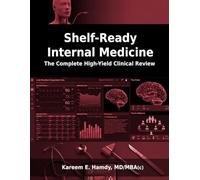 Shelf-Ready Internal Medicine: The Complete High-Yield Clinical Review (Shelf-Ready Clinical Sciences)