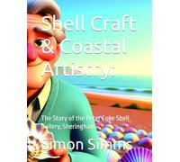 Shell Craft & Coastal Artistry:: The Story of the Peter Coke Shell Gallery, Sheringham
