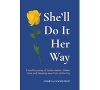 She'll Do It Her Way: A soulful journey of family wisdom, hidden clues, and stepping away from conformity