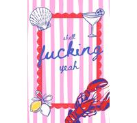 Shell F*cking Yeah: A Coastal Notebook for Notes, Lists & Bad Decisions (Unhinged Coastal Collection)
