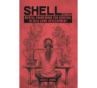 SHELL Method: Mental Framework for Survival in Solo Game Development