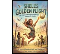 Shell’s Golden Flight: The Little Girl who Taught a Village to Reach for the Sky