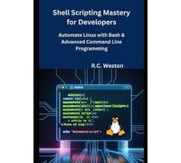 Shell Scripting Mastery for Developers: Automate Linux with Bash & Advanced Command Line Programming