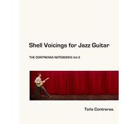 Shell Voicings for Jazz Guitar: The Contreras Notebooks Vol.3: Volume 3