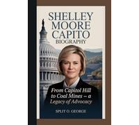 SHELLEY MOORE CAPITO BIOGRAPHY: From Capitol Hill To Coal Mines - A Legacy Of Advocacy