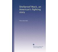 Shellproof Mack, an American's fighting story