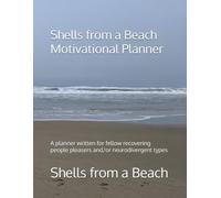 Shells from a Beach Motivational Planner: written for fellow recovering people pleasers and/or neurodivergent types