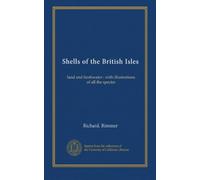 Shells of the British Isles: land and freshwater : with illustrations of all the species