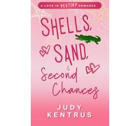 Shells, Sand and Second Chances: A Love in Destiny Romance
