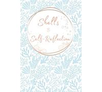 Shells & Self-Reflection: A Coastal-Themed Lined Journal for Mindful Moments (6" x 9", 150 Lined Pages, Paperback Cover)