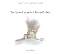Shelly and grandad badger’s den (SHELLY AND THE WHISPERING WOODS)
