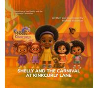 Shelly and the Carnival at Kinkcurly Lane: 1 (Shelly and the Curlovely Chronicles)