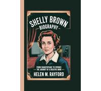 SHELLY BROWN BIOGRAPHY: From Shakespeare to Spooks - The Journey of a Creative Mind