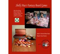 Shelly Mae's Fantansy Board Games: Do-it-Yourself Games that Teach Creative Skills & Strategic Thinking to Girls