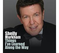 Shelly Markham - Things I've Learned Along the Way