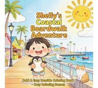 Shelly’s Coastal Boardwalk Adventure: Bold & Easy Seaside Coloring Book | 50 Cozy Summer Designs for Kids and Teens ages 4-14 years old
