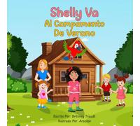 Shelly Va Al Campamento De Verano (Shelly Goes to Summer Camp - Spanish Edition): 1 (Aventuras de Shelly y Coco)