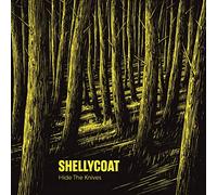 Shellycoat - Hide The Knives [Vinilo]