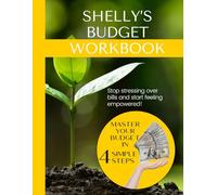 Shelly's Budget Workbook: Master Your Budget in 4 Simple Steps