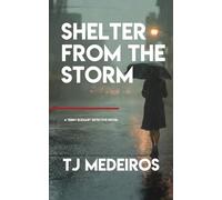 Shelter From The Storm: A Terry Eckhart Detective Novel: 2