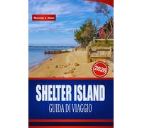 SHELTER ISLAND GUIDA DI VIAGGIO 2026: Scopri panorami costieri, luoghi per il kayak e avventure all'aria aperta negli Stati Uniti.