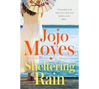 Sheltering Rain: the captivating and emotional novel from the author of Me Before You