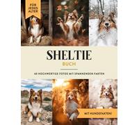 Sheltie Buch: 40 Bilder & Fakten | Shetland Sheepdog Hundebuch als Geschenk für Kinder & Erwachsene