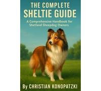 Sheltie Guide - The Complete Shetland Sheepdog Guide
