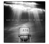 Shelton, Blake - Bringing Back The Sunshine