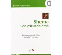 Shema lee-escucha-ama: Lectura creyente de la Biblia, individual y en grupos (Conocer la biblia)
