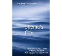 Shema's Cry: An Invitation to Rest, Abide, and Live Undivided