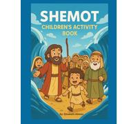 Shemot Children's Activity Book: From slavery to freedom to the giving of the Torah (Torah Children's Activity Books)