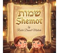 Shemot: The Story of Moses, The Burning Bush, and The Exodus: A Jewish Children's Book (I Love The Parsha)