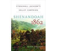 Shenandoah 1862: Stonewall Jackson's Valley Campaign (Civil War America (Paperback)) by Peter Cozzens (30-Apr-2013) Paperback