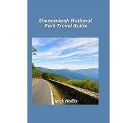 Shenandoah National Park Travel Guide 2025: Explore the Blue Ridge Mountains, waterfalls, and wildlife (Scenic Escapes Travel Guides 2025)