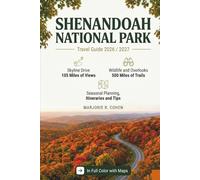 Shenandoah National Park Travel Guide 2026/2027: Complete Visitor's Guide to Skyline Drive, Hiking Trails, Wildlife, Seasons & Gateway Towns with Itineraries and Insider Tips