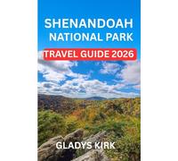 SHENANDOAH NATIONAL PARK TRAVEL GUIDE 2026: A First-Time Visitor’s Guide to Skyline Drive, Scenic Trails, Wildlife, Nearby Towns, and Stress-Free Trip Planning