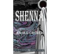 SHENNA: The Secret Life of an Old Crone