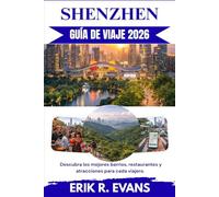 SHENZHEN GUÍA DE VIAJE 2026: Descubra los mejores barrios, restaurantes y atracciones para cada viajero.