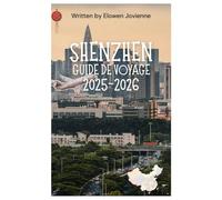 SHENZHEN GUIDE DE VOYAGE 2025-2026