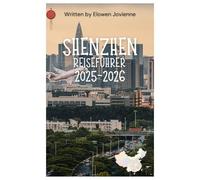 SHENZHEN REISEFÜHRER 2025-2026
