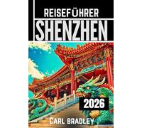 SHENZHEN REISEFÜHRER 2026