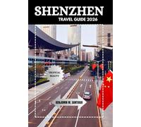 SHENZHEN TRAVEL GUIDE 2026