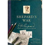 Shepard's War: E. H. Shepard, the Man Who Drew Winnie-the-Pooh