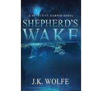 Shepherd's Wake: A Detective Harper Novel (The Detective Harper Series)