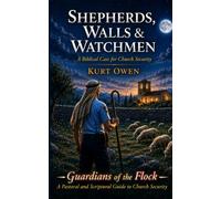 Shepherds, Walls & Watchmen: A Biblical case for church security