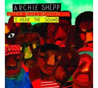 Shepp, Archie - I Can Hear the Sound