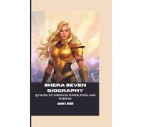 SHERA SEVEN BIOGRAPHY: Leveling Up Through Power, Poise, and Purpose
