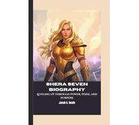 SHERA SEVEN BIOGRAPHY: Leveling Up Through Power, Poise, and Purpose