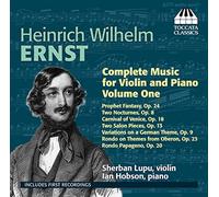 Sherban Lupu & Ian Hobson - Ernst, Heinrich Wilhelm : Intégrale de la Musique pour Violon et Piano Vol.1